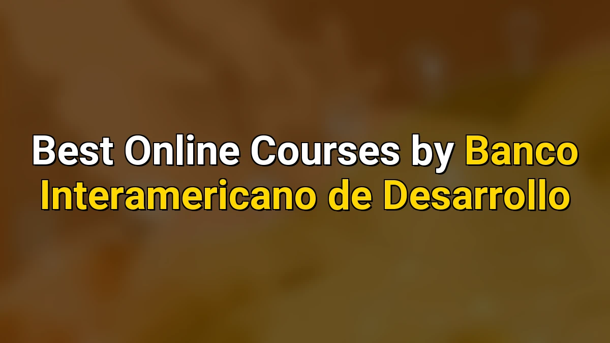 Cover image for Top Online Courses by Banco Interamericano de Desarrollo