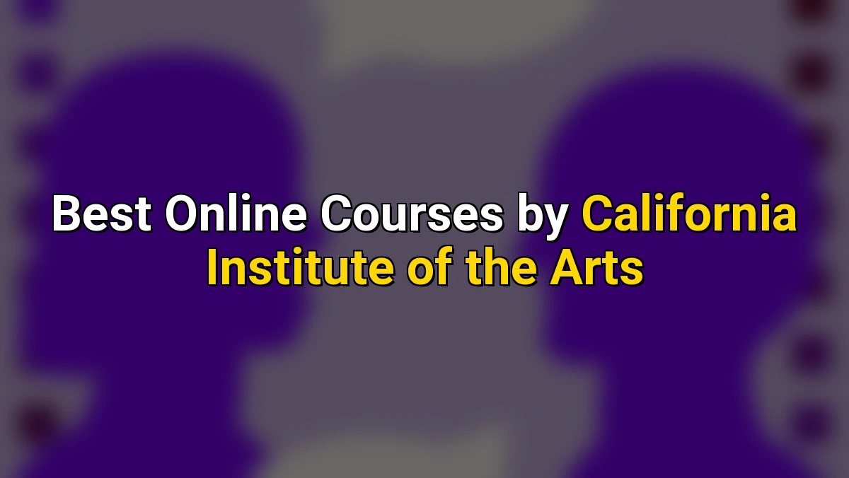 Cover image for Top Online Courses by California Institute of the Arts