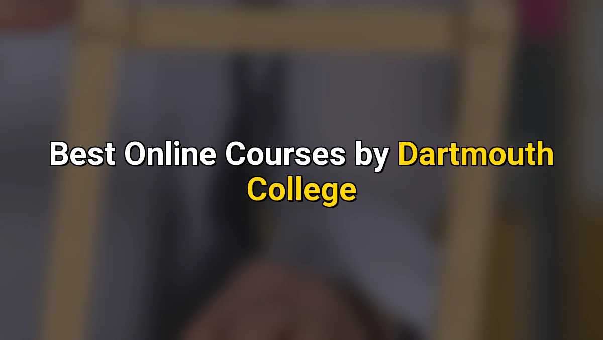 Cover image for Top Online Courses by Dartmouth College