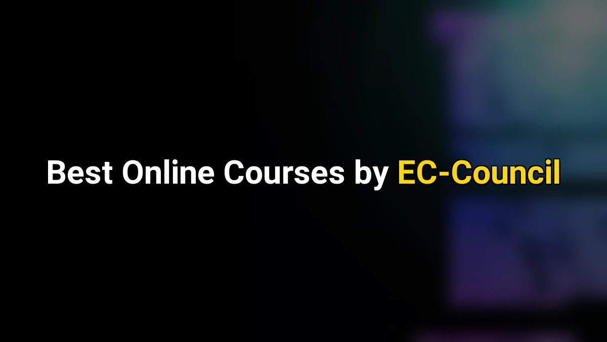 Best Online Courses by EC-Council