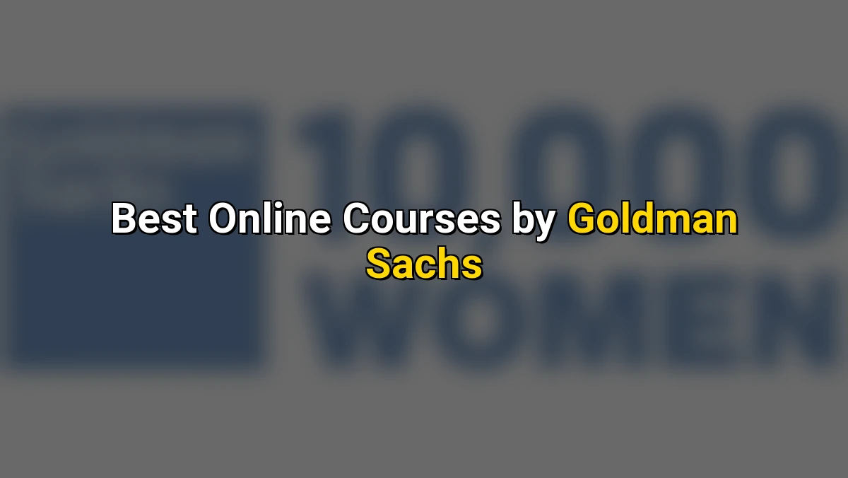 Best Online Courses by Goldman Sachs