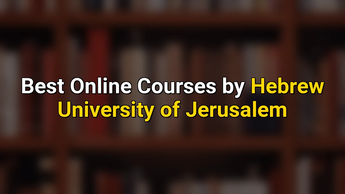 Best Online Courses by Hebrew University of Jerusalem