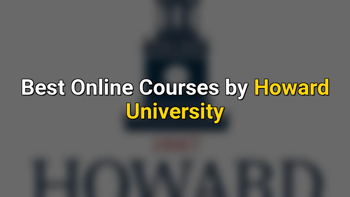 Best Online Courses by Howard University