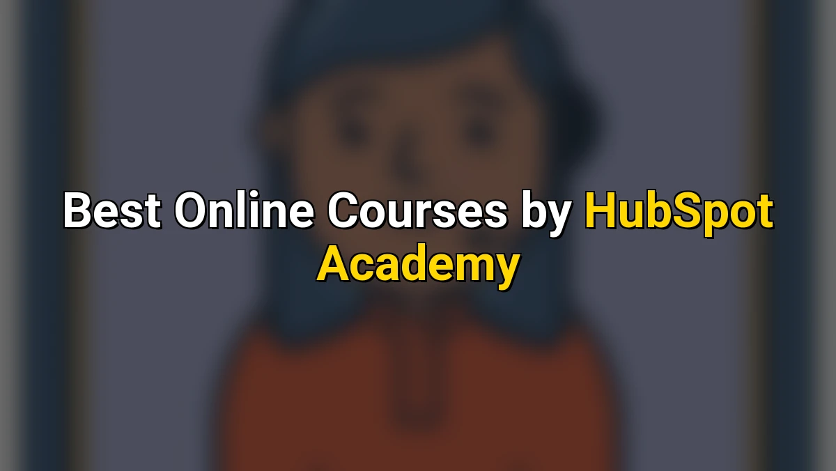 Best Online Courses by HubSpot Academy