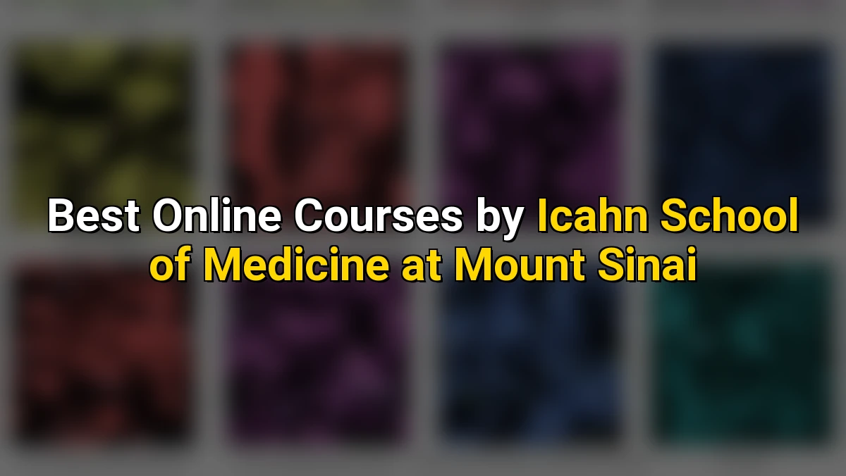 Best Online Courses by Icahn School of Medicine at Mount Sinai