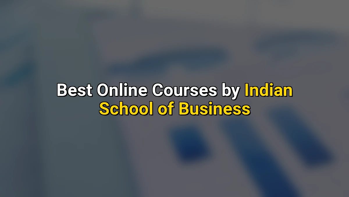Best Online Courses by Indian School of Business