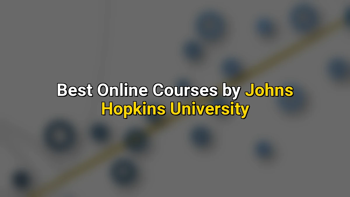 Best Online Courses by Johns Hopkins University