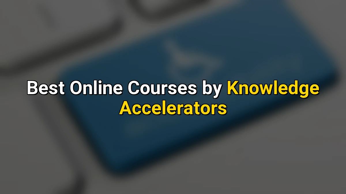 Best Online Courses by Knowledge Accelerators