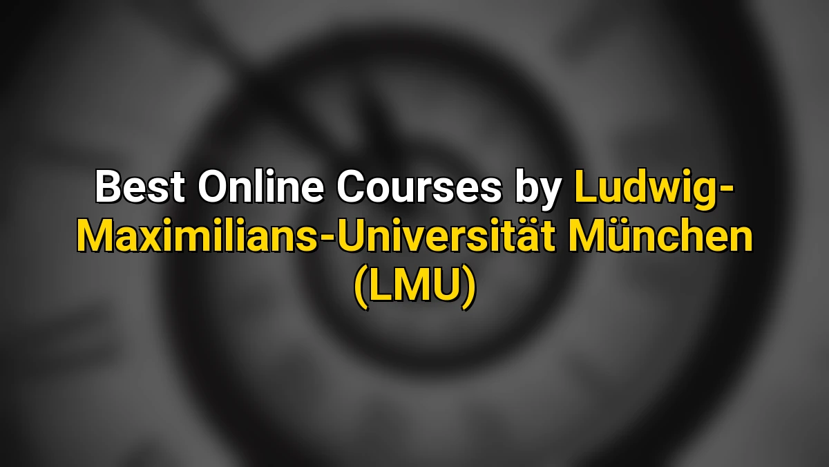 Cover image for Top Online Courses by Ludwig-Maximilians-Universität München (LMU)