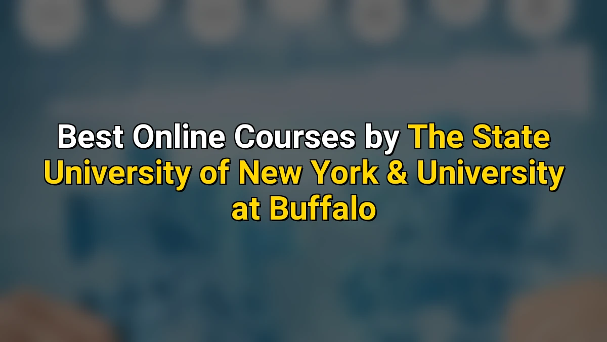 Top Online Courses by The State University of New York & University at Buffalo