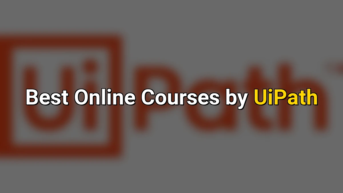 Cover image for Best Online Courses by UiPath