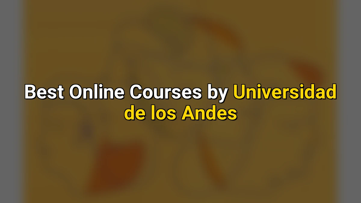 Top Online Courses by Universidad de los Andes