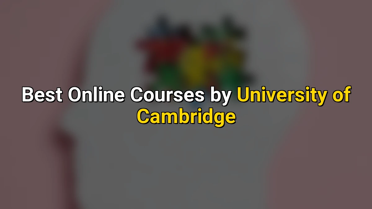 Top Online Courses by University of Cambridge