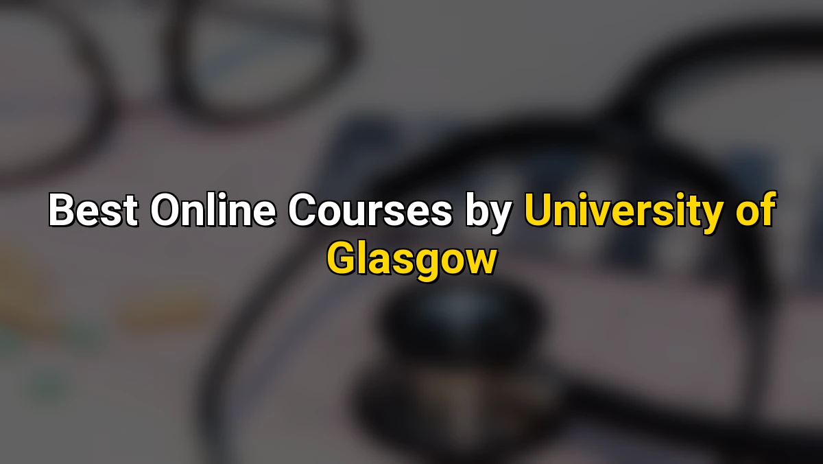 Top Online Courses by University of Glasgow