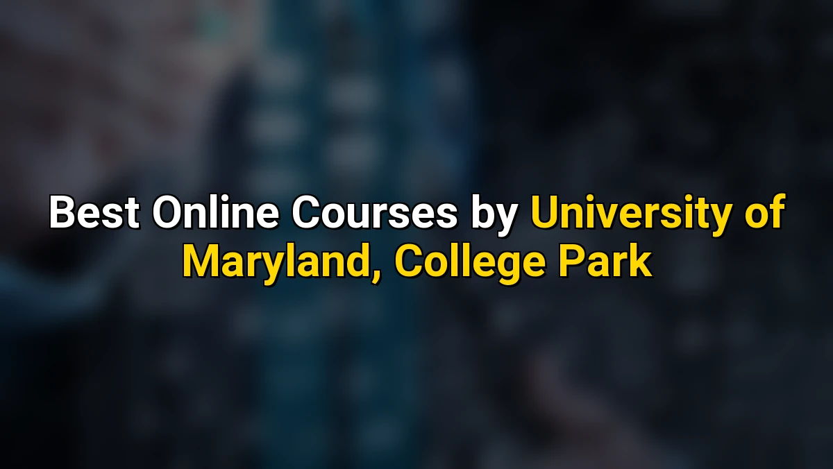 Cover image for Best Online Courses by University of Maryland, College Park